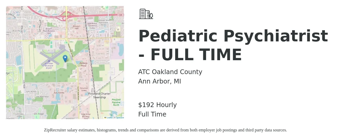 ATC Oakland County job posting for a Pediatric Psychiatrist - FULL TIME in Ann Arbor, MI with a salary of $200 Hourly with a map of Ann Arbor location.