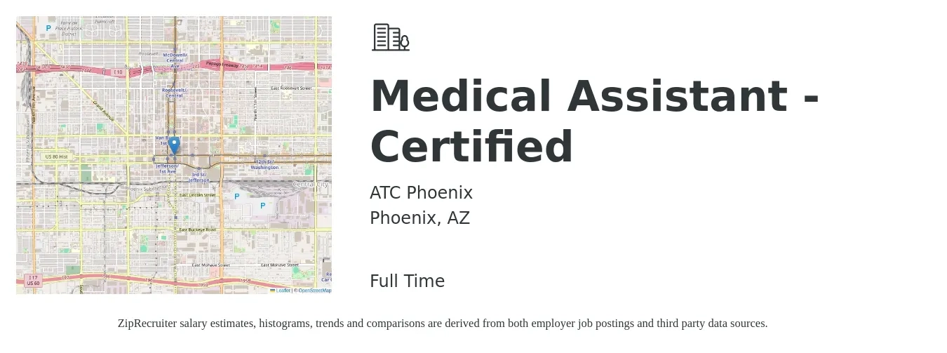 ATC Phoenix job posting for a Medical Assistant - Certified in Phoenix, AZ with a salary of $17 to $22 Hourly with a map of Phoenix location.