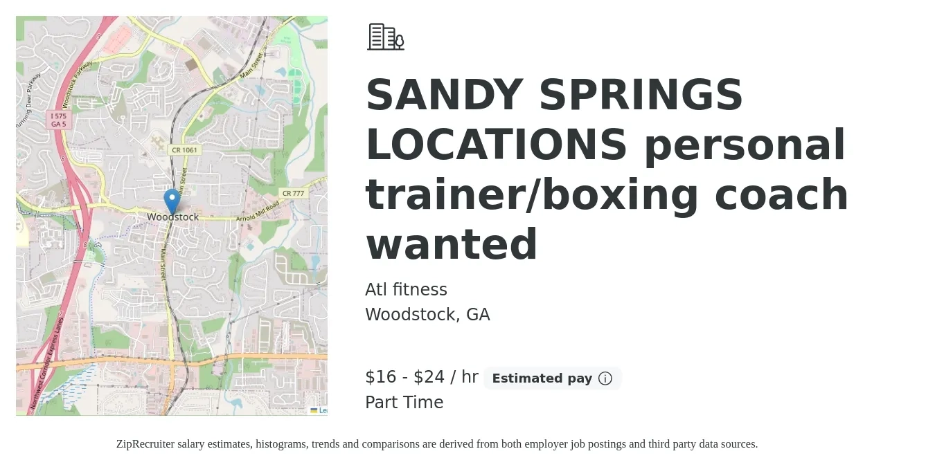 Atl fitness job posting for a SANDY SPRINGS LOCATIONS personal trainer/boxing coach wanted in Woodstock, GA with a salary of $17 to $25 Hourly with a map of Woodstock location.