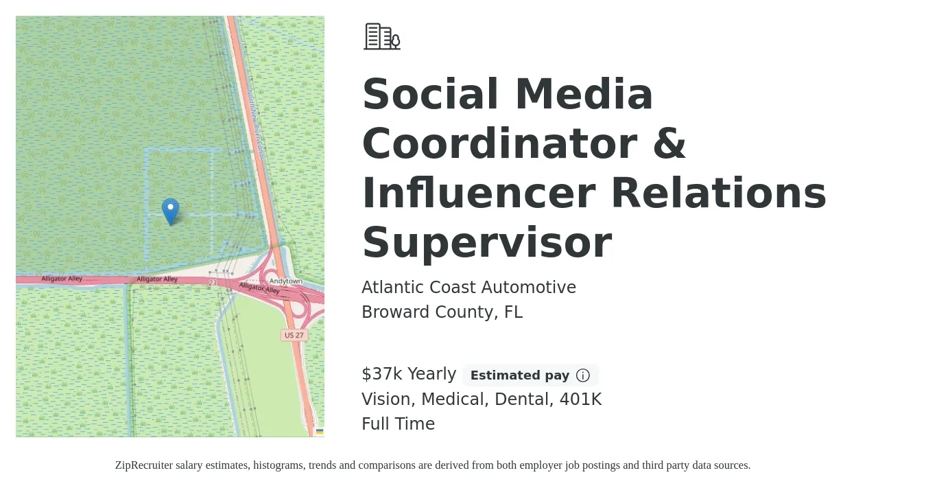 Atlantic Coast Automotive job posting for a Social Media Coordinator & Influencer Relations Supervisor in Broward County, FL with a salary of $37,000 Yearly and benefits including dental, life_insurance, medical, vision, and 401k with a map of Broward County location.
