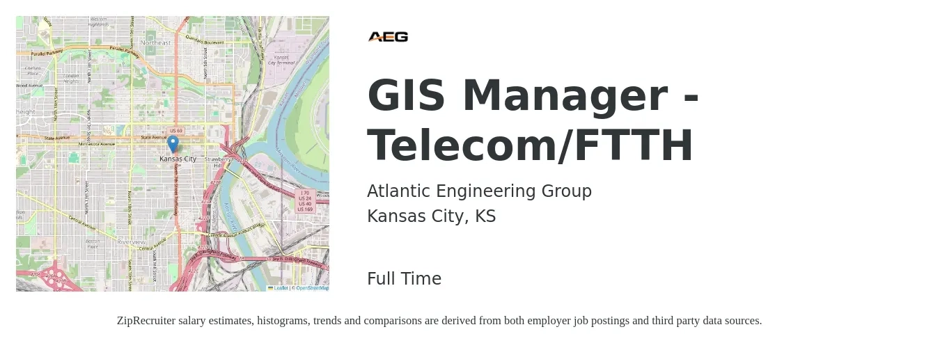 Atlantic Engineering Group job posting for a GIS Manager - Telecom/FTTH in Kansas City, KS with a salary of $81,000 to $109,000 Yearly with a map of Kansas City location.
