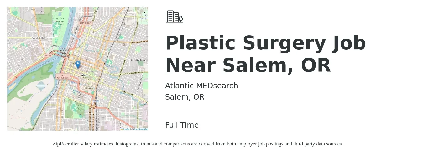 Atlantic MEDsearch job posting for a Plastic Surgery Job Near Salem, OR in Salem, OR with a salary of $330,100 to $402,500 Yearly with a map of Salem location.