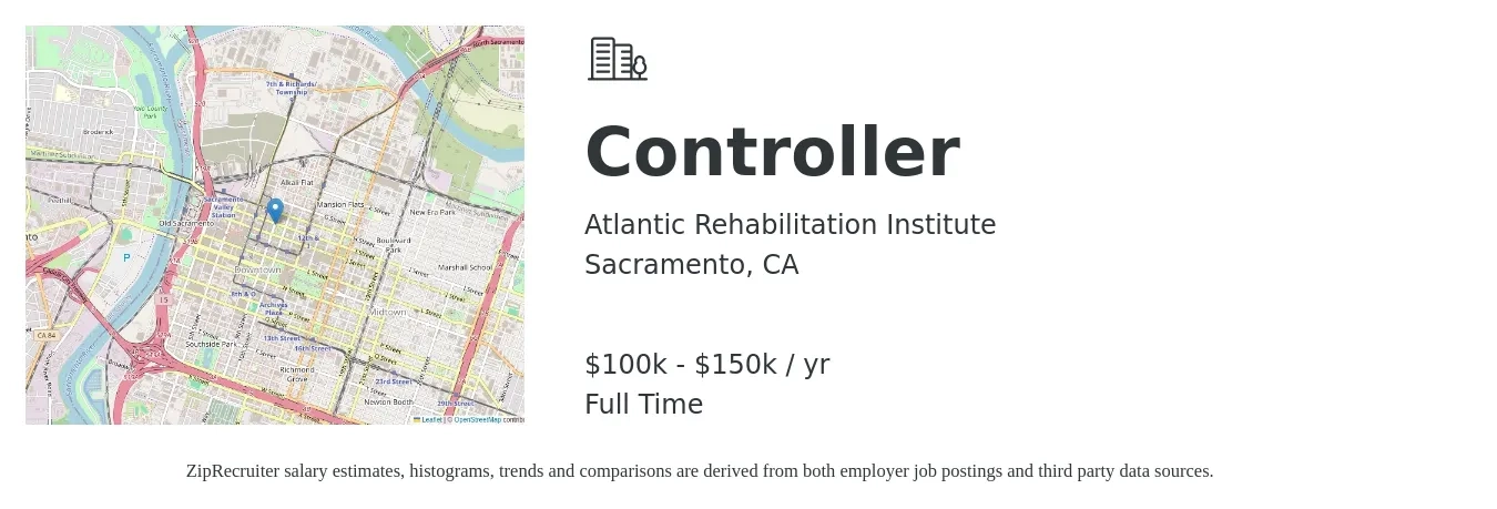Atlantic Rehabilitation Institute job posting for a Controller in Sacramento, CA with a salary of $100,000 to $150,000 Yearly with a map of Sacramento location.