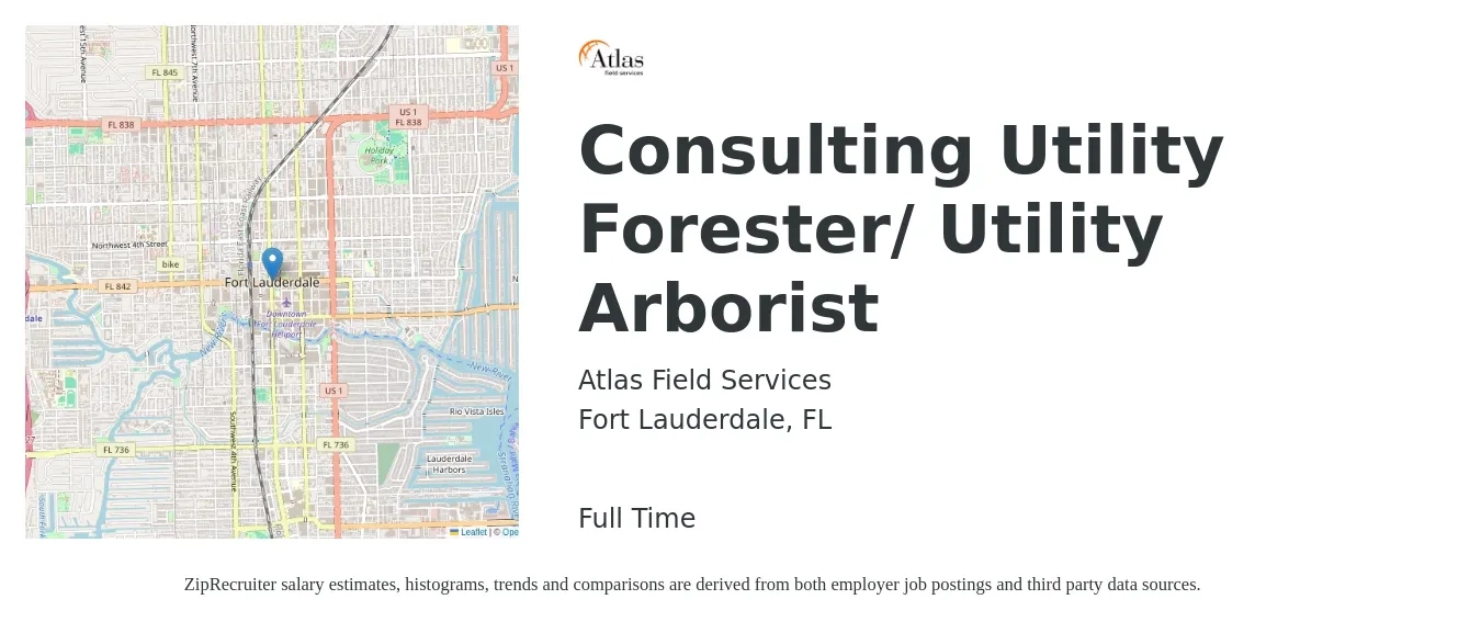 Atlas Field Services job posting for a Consulting Utility Forester/ Utility Arborist in Fort Lauderdale, FL with a salary of $17 to $28 Hourly with a map of Fort Lauderdale location.