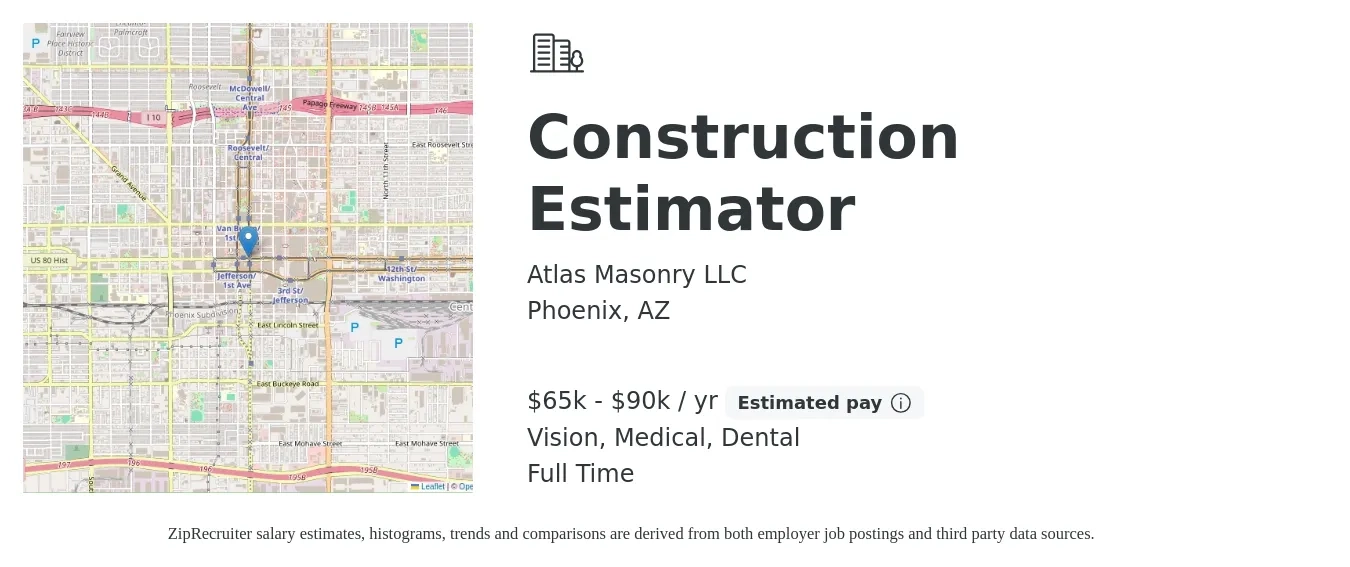 Atlas Masonry LLC job posting for a Construction Estimator in Phoenix, AZ with a salary of $65,000 to $90,000 Yearly and benefits including pto, retirement, vision, dental, life_insurance, and medical with a map of Phoenix location.