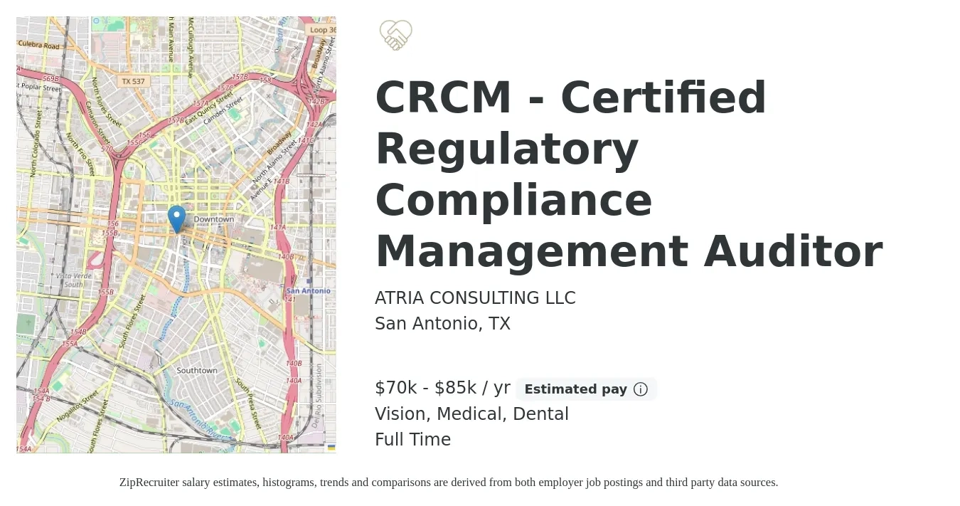 ATRIA CONSULTING LLC job posting for a CRCM - Certified Regulatory Compliance Management Auditor in San Antonio, TX with a salary of $70,000 to $85,000 Yearly and benefits including dental, medical, pto, retirement, and vision with a map of San Antonio location.