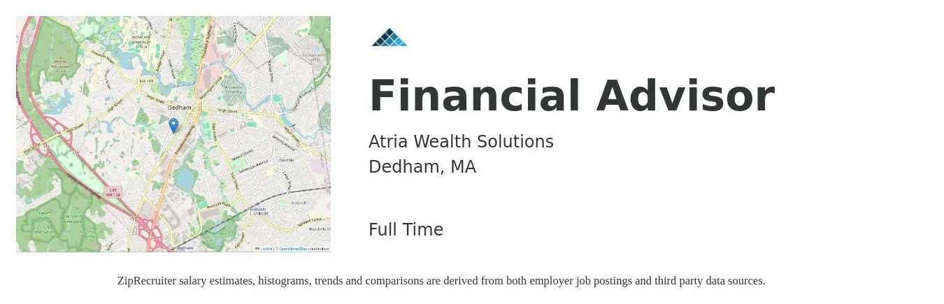Atria Wealth Solutions job posting for a Financial Advisor in Dedham, MA with a salary of $77,000 to $134,600 Yearly with a map of Dedham location.