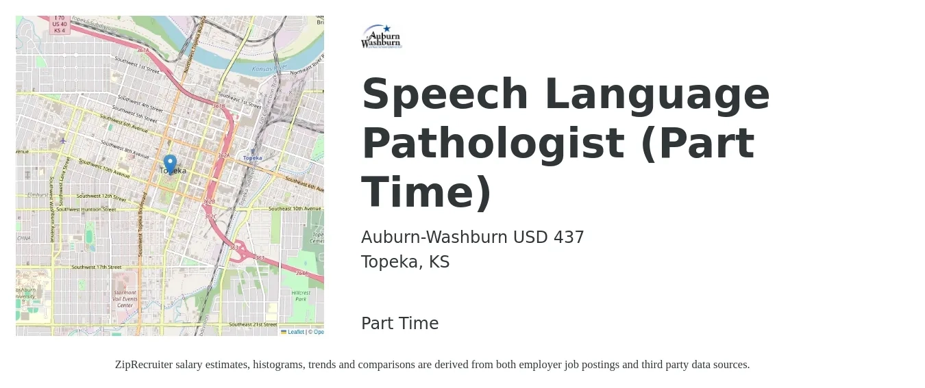 Auburn-Washburn USD 437 job posting for a Speech Language Pathologist (Part Time) in Topeka, KS with a salary of $33 to $47 Hourly with a map of Topeka location.
