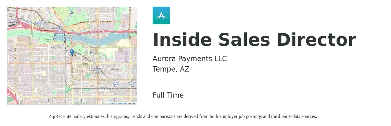 Aurora Payments LLC job posting for a Inside Sales Director in Tempe, AZ with a salary of $121,600 to $201,100 Yearly with a map of Tempe location.