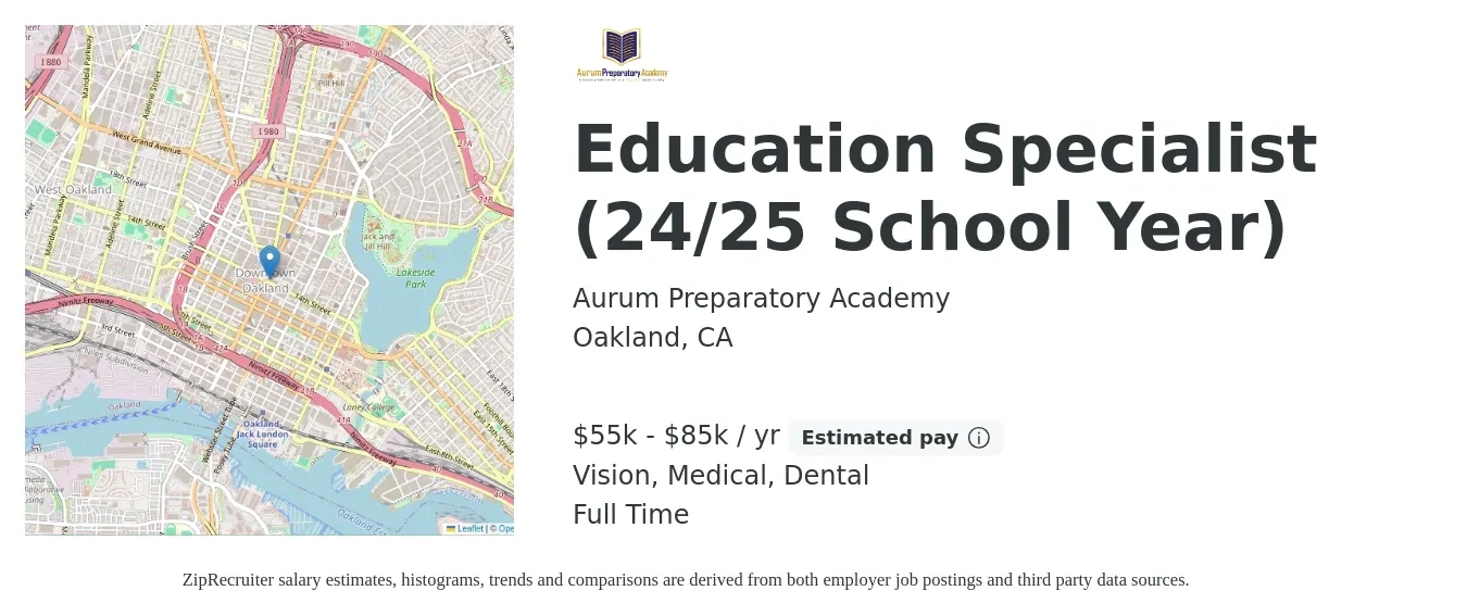 Aurum Preparatory Academy job posting for a Education Specialist (24/25 School Year) in Oakland, CA with a salary of $55,000 to $85,000 Yearly and benefits including vision, dental, life_insurance, medical, and retirement with a map of Oakland location.