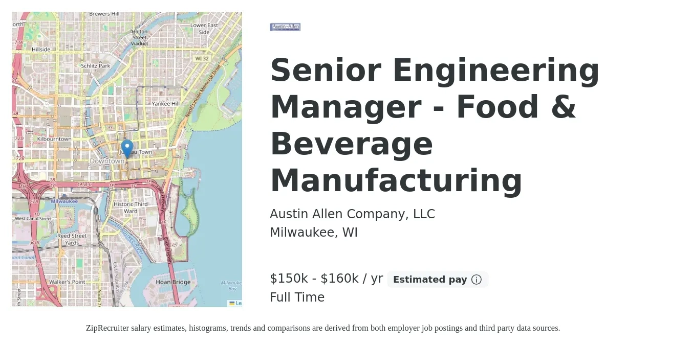 Austin Allen Company, LLC job posting for a Senior Engineering Manager - Food & Beverage Manufacturing in Milwaukee, WI with a salary of $150,000 to $160,000 Yearly with a map of Milwaukee location.