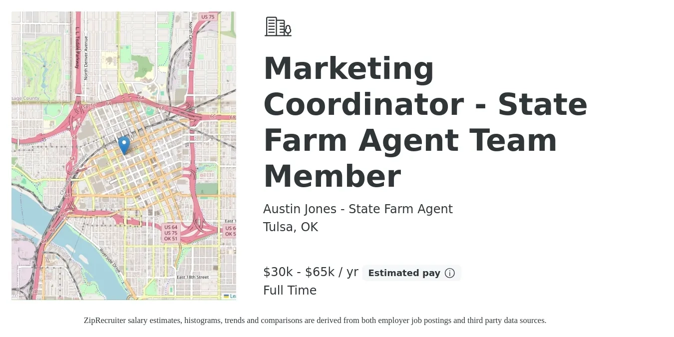 Austin Jones - State Farm Agent job posting for a Marketing Coordinator - State Farm Agent Team Member in Tulsa, OK with a salary of $30,000 to $65,000 Yearly with a map of Tulsa location.