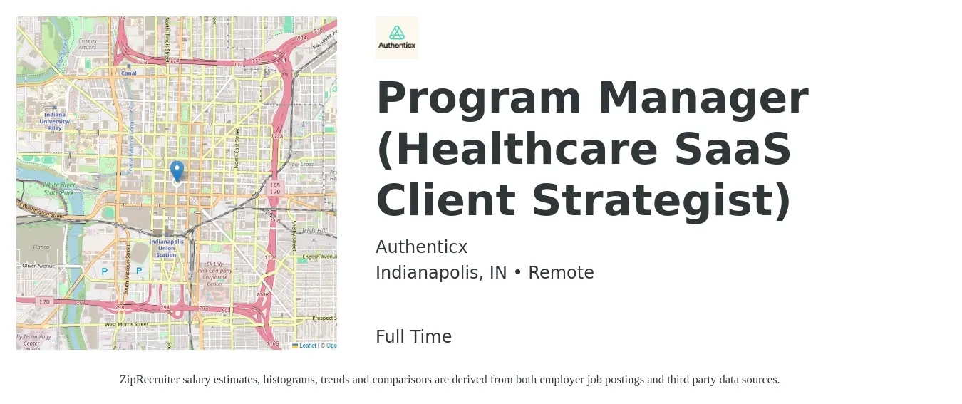 Authenticx job posting for a Program Manager (Healthcare SaaS Client Strategist) in Indianapolis, IN with a salary of $141,000 to $194,000 Yearly with a map of Indianapolis location.