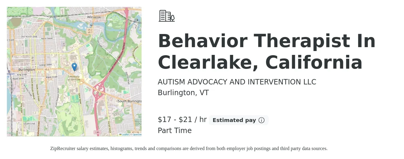 AUTISM ADVOCACY AND INTERVENTION LLC job posting for a Behavior Therapist In Clearlake, California in Burlington, VT with a salary of $18 to $22 Hourly with a map of Burlington location.