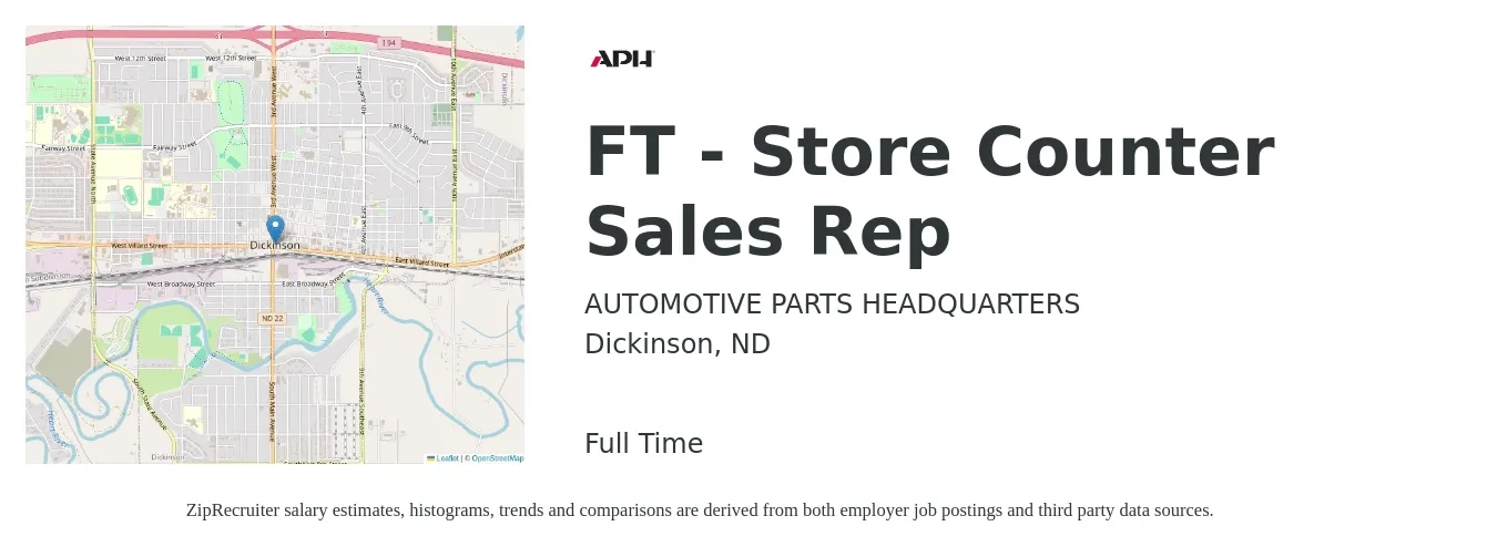 AUTOMOTIVE PARTS HEADQUARTERS job posting for a FT - Store Counter Sales Rep in Dickinson, ND with a salary of $16 to $21 Hourly with a map of Dickinson location.