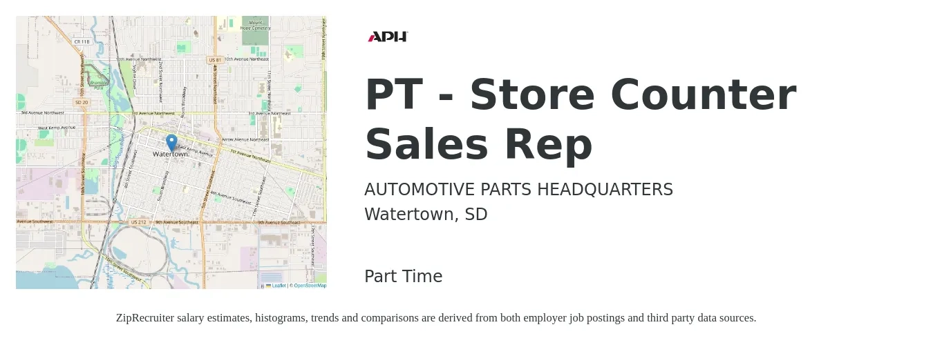 AUTOMOTIVE PARTS HEADQUARTERS job posting for a PT - Store Counter Sales Rep in Watertown, SD with a salary of $17 to $21 Hourly with a map of Watertown location.