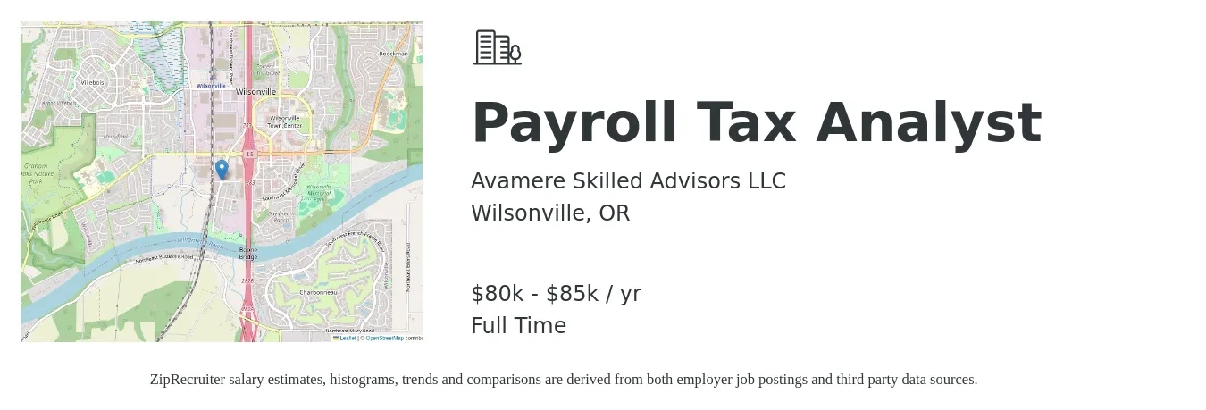 Avamere Skilled Advisors LLC job posting for a Payroll Tax Analyst in Wilsonville, OR with a salary of $80,000 to $85,000 Yearly with a map of Wilsonville location.