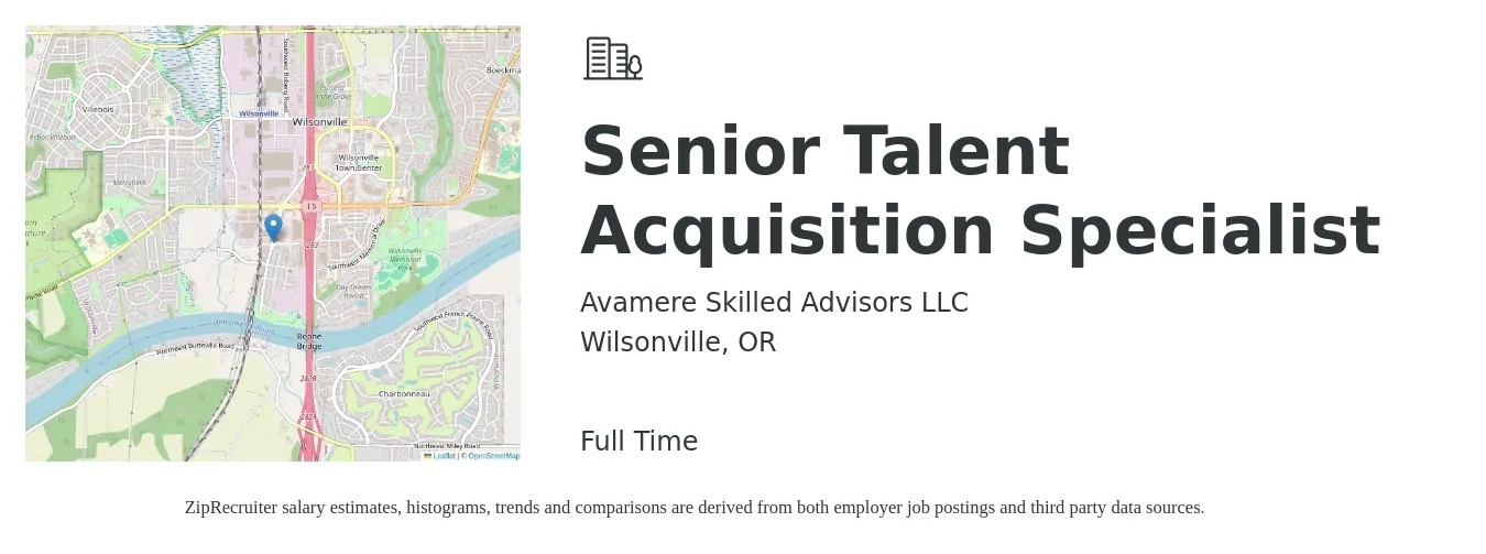 Avamere Skilled Advisors LLC job posting for a Senior Talent Acquisition Specialist in Wilsonville, OR with a salary of $74,500 to $109,700 Yearly with a map of Wilsonville location.