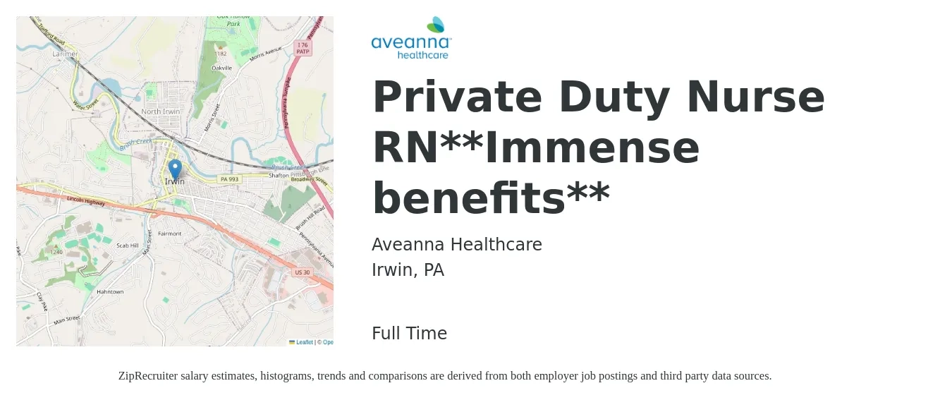 Aveanna Healthcare job posting for a Private Duty Nurse RN**Immense benefits** in Irwin, PA with a salary of $24 to $30 Hourly with a map of Irwin location.