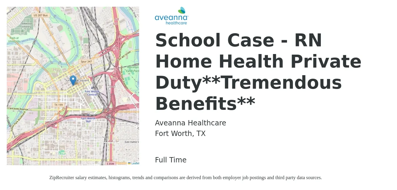 Aveanna Healthcare job posting for a School Case - RN Home Health Private Duty**Tremendous Benefits** in Fort Worth, TX with a salary of $19 to $27 Hourly with a map of Fort Worth location.