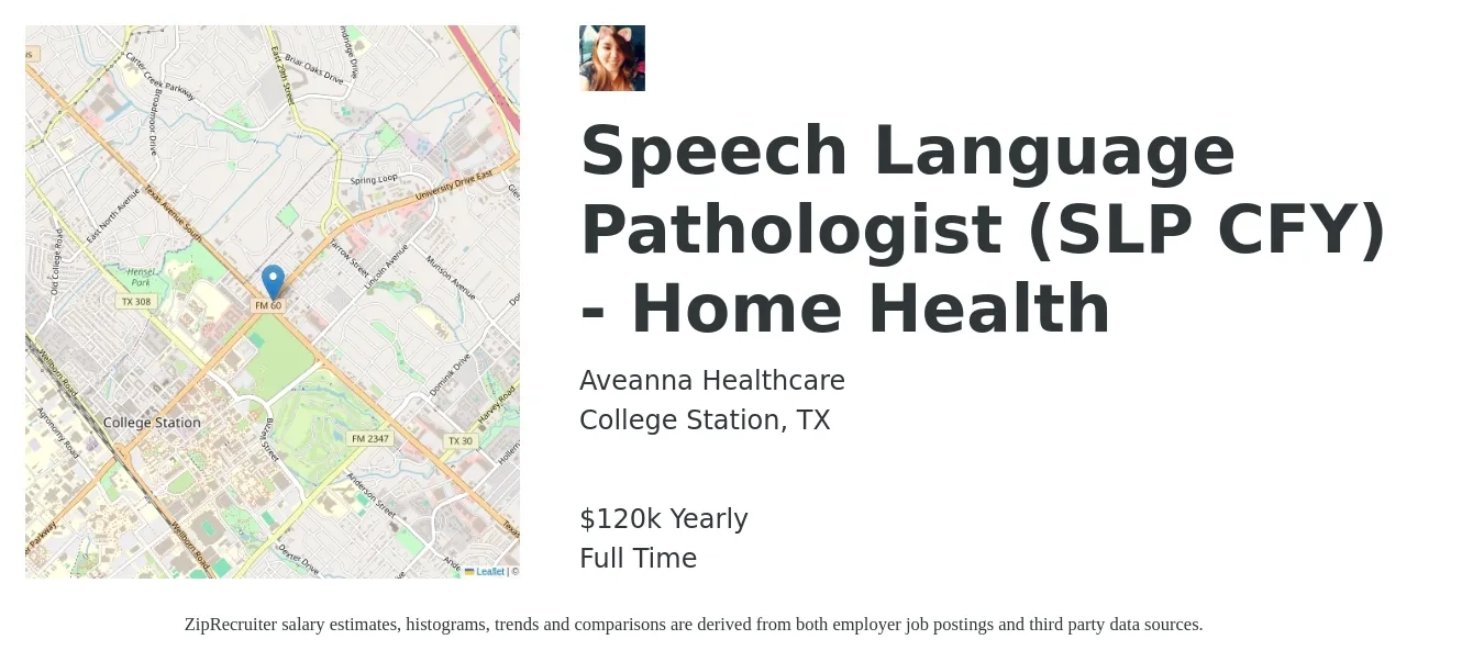 Aveanna Healthcare job posting for a Speech Language Pathologist (SLP CFY) - Home Health in College Station, TX with a salary of $120,000 Yearly with a map of College Station location.