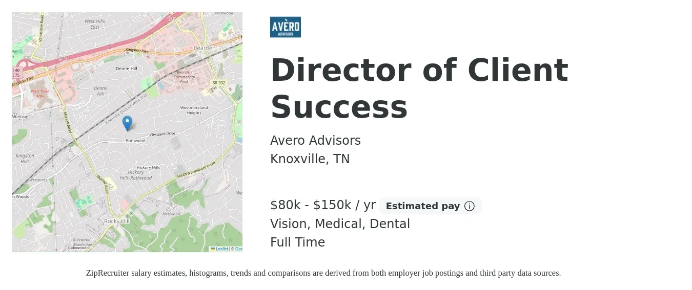 Avero Advisors job posting for a Director of Client Success in Knoxville, TN with a salary of $80,000 to $150,000 Yearly and benefits including vision, dental, life_insurance, medical, and retirement with a map of Knoxville location.