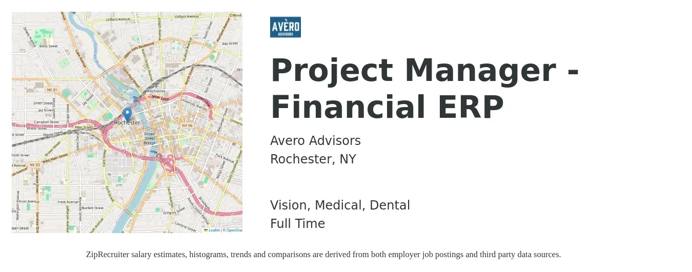 Avero Advisors job posting for a Project Manager - Financial ERP in Rochester, NY with a salary of $106,600 to $153,900 Yearly and benefits including vision, dental, life_insurance, medical, pto, and retirement with a map of Rochester location.