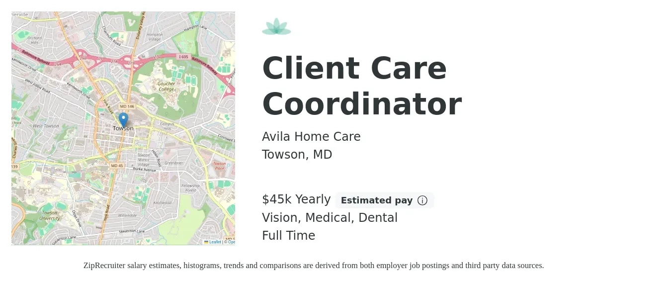 Avila Home Care job posting for a Client Care Coordinator in Towson, MD with a salary of $45,000 Yearly and benefits including retirement, vision, dental, medical, and pto with a map of Towson location.