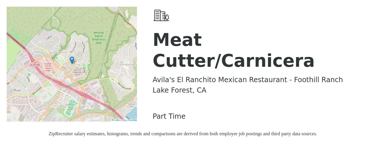 Avila's El Ranchito Mexican Restaurant - Foothill Ranch job posting for a Meat Cutter/Carnicera in Lake Forest, CA with a salary of $17 to $18 Hourly with a map of Lake Forest location.