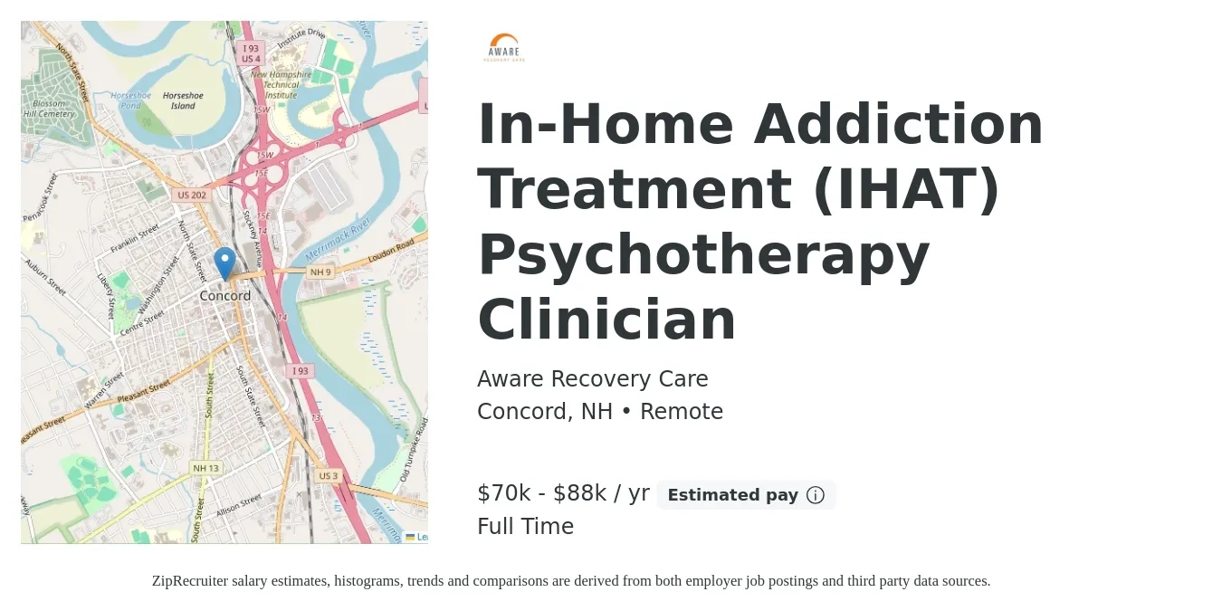 Aware Recovery Care job posting for a In-Home Addiction Treatment (IHAT) Psychotherapy Clinician in Concord, NH with a salary of $70,000 to $88,000 Yearly with a map of Concord location.