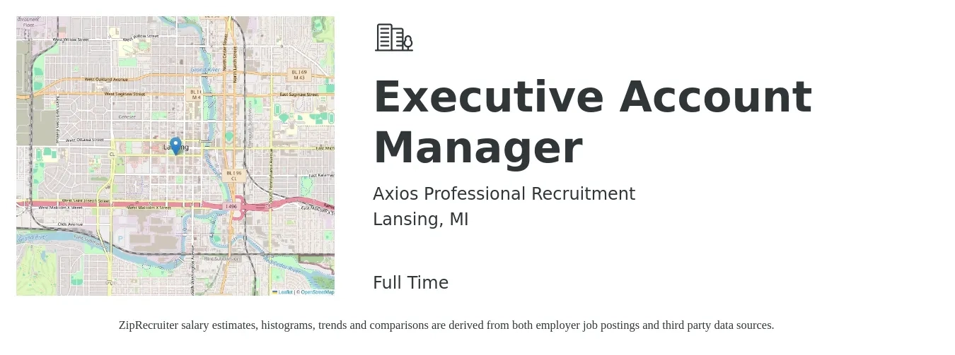 Axios Professional Recruitment job posting for a Executive Account Manager in Lansing, MI with a salary of $56,800 to $102,400 Yearly with a map of Lansing location.