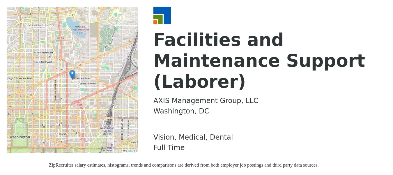 AXIS Management Group, LLC job posting for a Facilities and Maintenance Support (Laborer) in Washington, DC with a salary of $22 to $30 Hourly and benefits including vision, dental, life_insurance, medical, pto, and retirement with a map of Washington location.