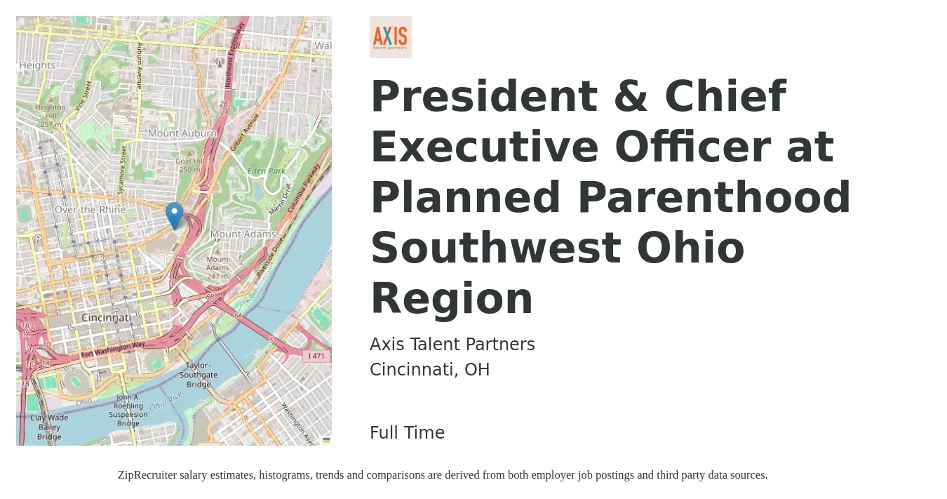 Axis Talent Partners job posting for a President & Chief Executive Officer at Planned Parenthood Southwest Ohio Region in Cincinnati, OH with a salary of $102,200 to $214,400 Yearly with a map of Cincinnati location.