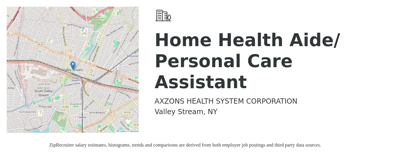 AXZONS HEALTH SYSTEM CORPORATION job posting for a Home Health Aide/ Personal Care Assistant in Valley Stream, NY with a salary of $15 to $20 Hourly with a map of Valley Stream location.