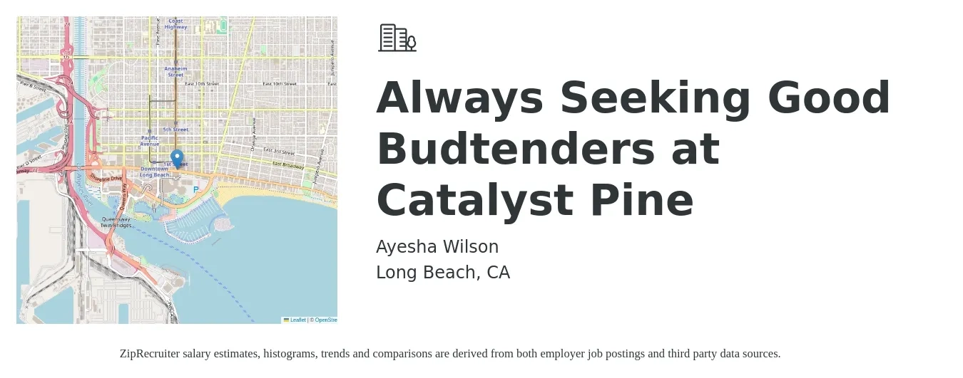 Ayesha Wilson job posting for a Always Seeking Good Budtenders at Catalyst Pine in Long Beach, CA with a salary of $16 to $18 Hourly with a map of Long Beach location.