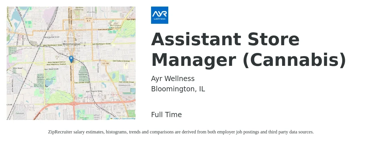 Ayr Wellness job posting for a Assistant Store Manager (Cannabis) in Bloomington, IL with a salary of $15 to $22 Hourly with a map of Bloomington location.