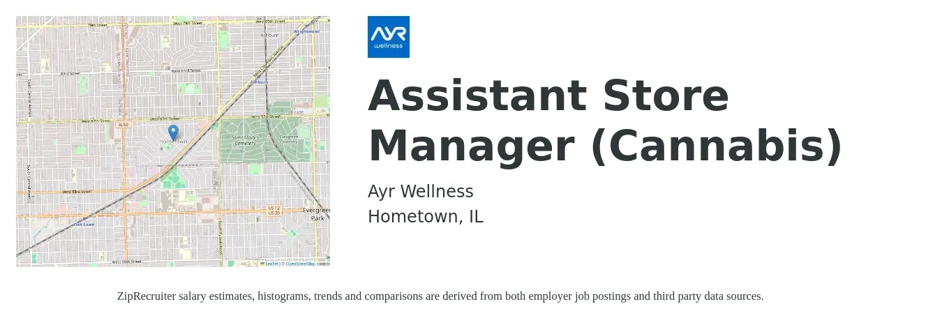 Ayr Wellness job posting for a Assistant Store Manager (Cannabis) in Hometown, IL with a salary of $16 to $22 Hourly with a map of Hometown location.