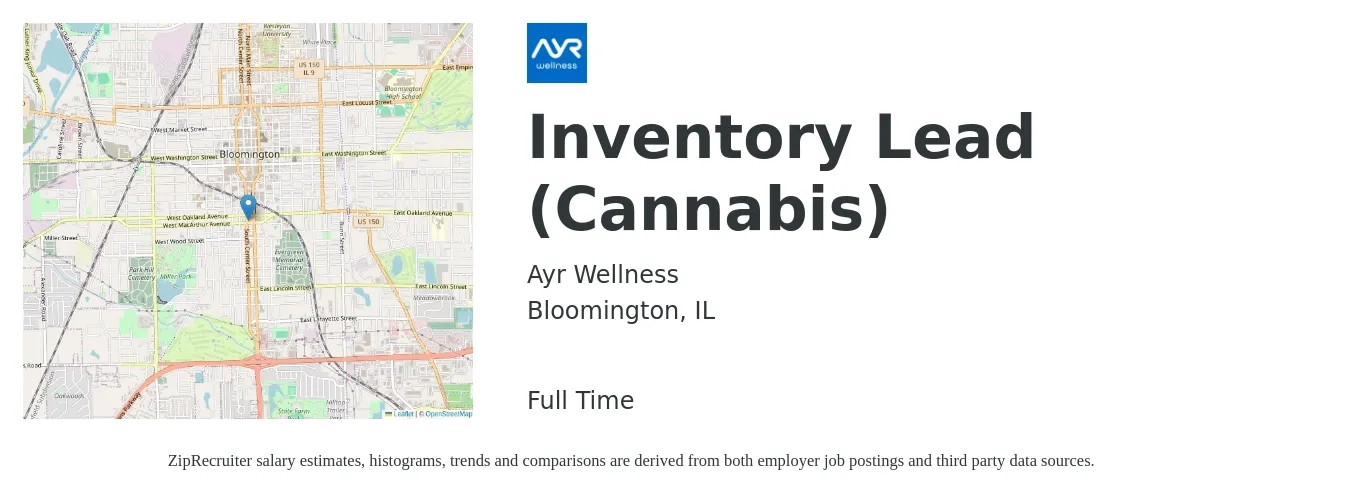 Ayr Wellness job posting for a Inventory Lead (Cannabis) in Bloomington, IL with a salary of $38,400 to $61,400 Yearly with a map of Bloomington location.