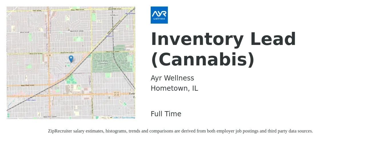 Ayr Wellness job posting for a Inventory Lead (Cannabis) in Hometown, IL with a salary of $40,200 to $64,300 Yearly with a map of Hometown location.