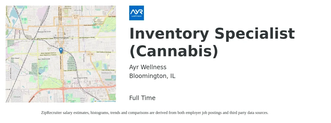 Ayr Wellness job posting for a Inventory Specialist (Cannabis) in Bloomington, IL with a salary of $17 to $22 Hourly with a map of Bloomington location.