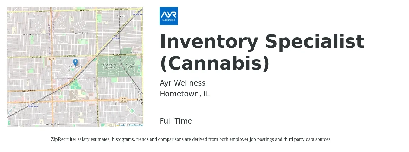 Ayr Wellness job posting for a Inventory Specialist (Cannabis) in Hometown, IL with a salary of $18 to $22 Hourly with a map of Hometown location.