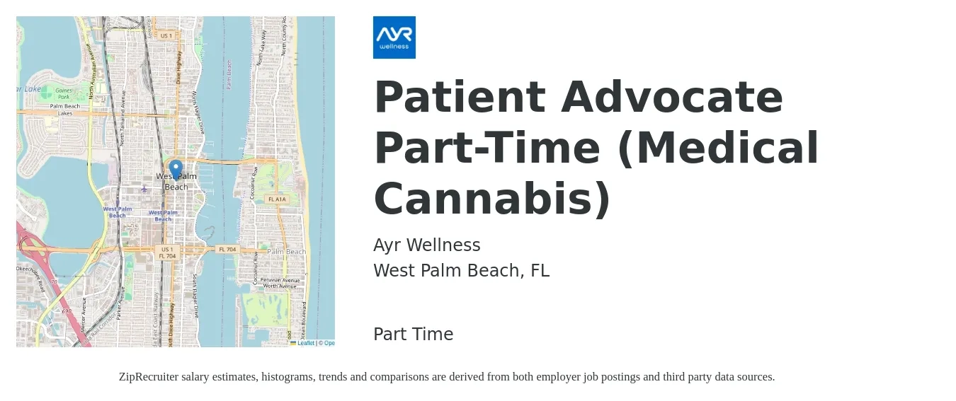 AYR Wellness job posting for a Patient Advocate Part-Time (Medical Cannabis) in West Palm Beach, FL with a salary of $17 to $22 Hourly with a map of West Palm Beach location.