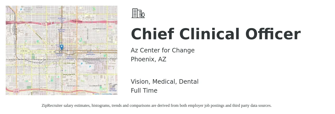 Az Center for Change job posting for a Chief Clinical Officer in Phoenix, AZ with a salary of $80,400 to $120,100 Yearly and benefits including medical, pto, vision, and dental with a map of Phoenix location.
