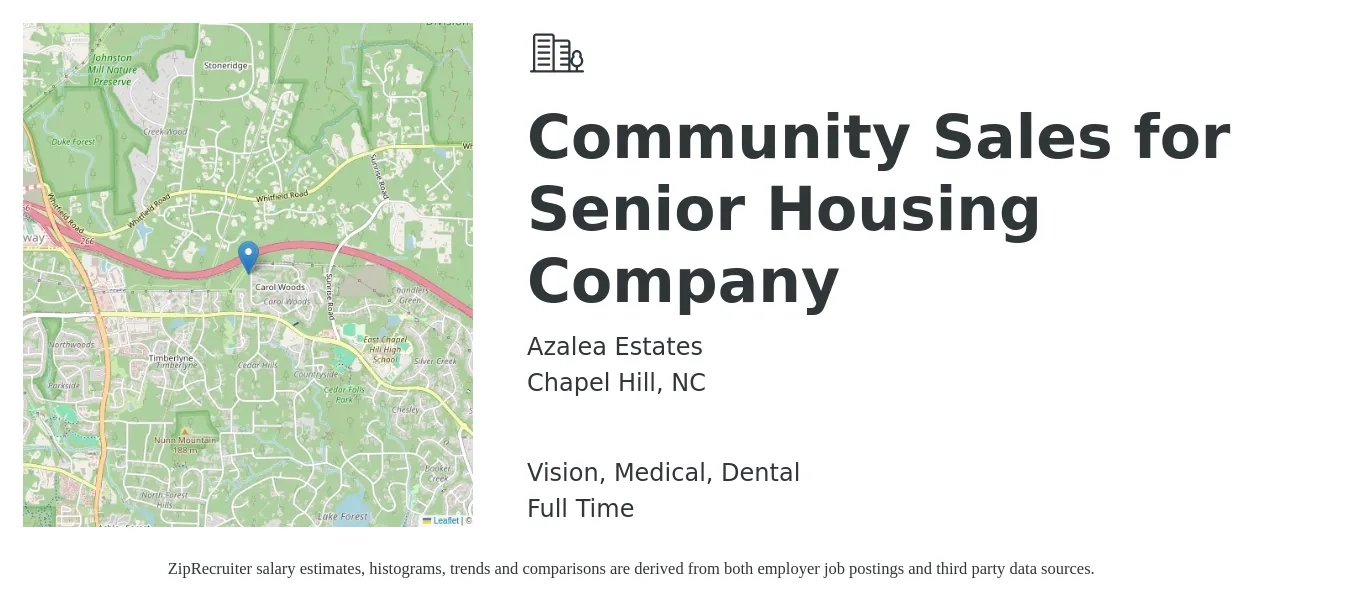 Azalea Estates job posting for a Community Sales for Senior Housing Company in Chapel Hill, NC with a salary of $55,300 to $101,700 Yearly and benefits including vision, dental, life_insurance, medical, and retirement with a map of Chapel Hill location.