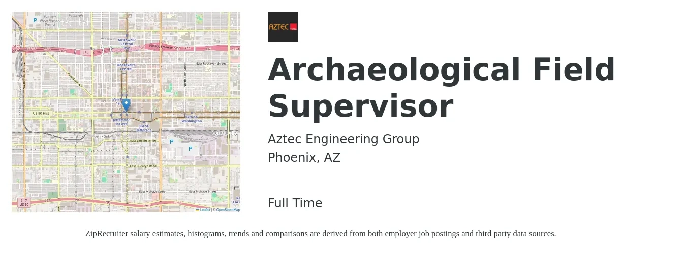 Aztec Engineering Group job posting for a Archaeological Field Supervisor in Phoenix, AZ with a salary of $20 to $28 Hourly with a map of Phoenix location.