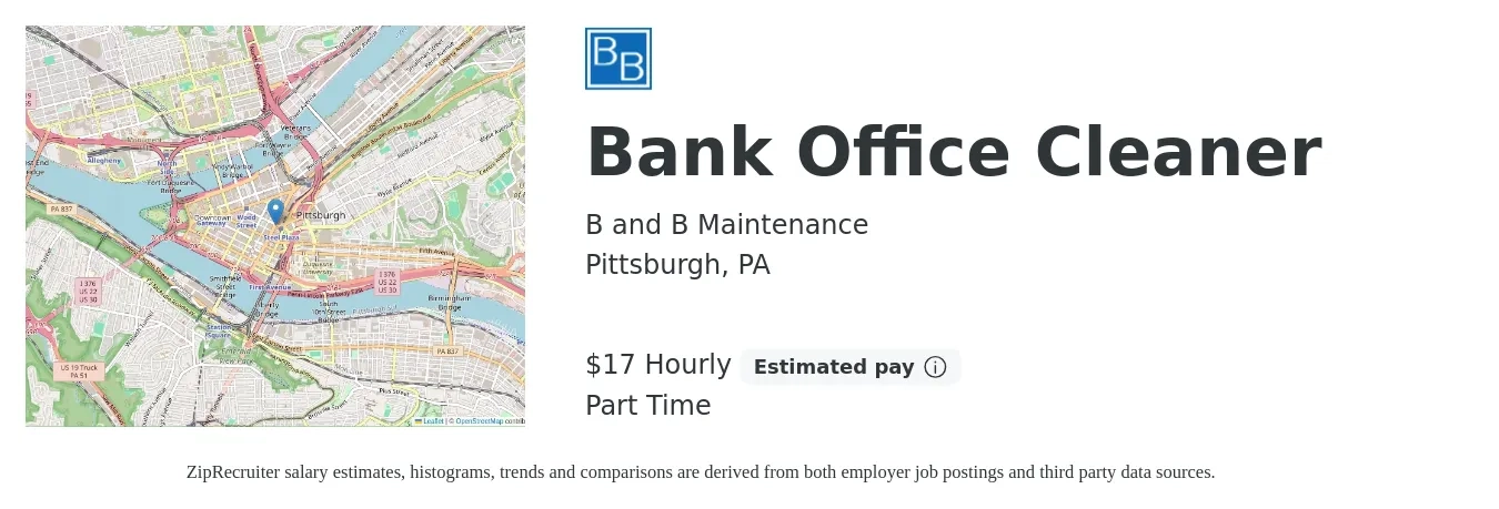 B and B Maintenance job posting for a Bank Office Cleaner in Pittsburgh, PA with a salary of $17 Hourly with a map of Pittsburgh location.
