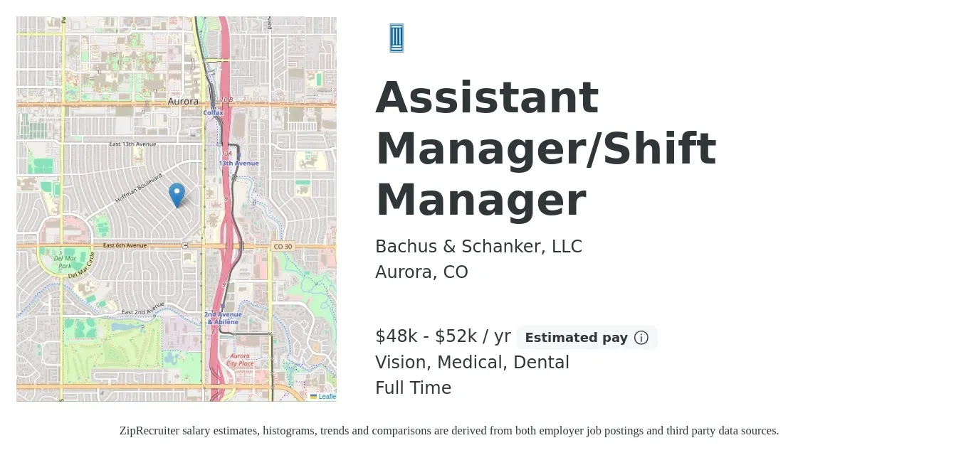 Bachus & Schanker, LLC job posting for a Assistant Manager/Shift Manager in Aurora, CO with a salary of $48,000 to $52,000 Yearly and benefits including retirement, vision, dental, life_insurance, and medical with a map of Aurora location.