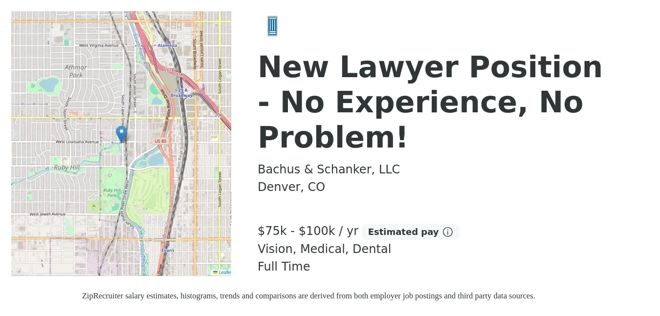Bachus & Schanker, LLC job posting for a New Lawyer Position - No Experience, No Problem! in Denver, CO with a salary of $75,000 to $100,000 Yearly and benefits including vision, dental, life_insurance, medical, and retirement with a map of Denver location.