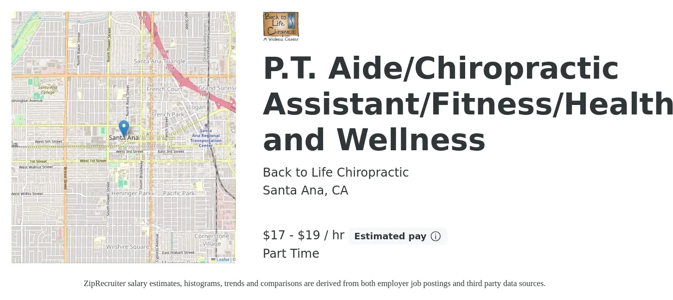 Back to Life Chiropractic job posting for a P.T. Aide/Chiropractic Assistant/Fitness/Health and Wellness in Santa Ana, CA with a salary of $18 to $20 Hourly (plus commission) with a map of Santa Ana location.