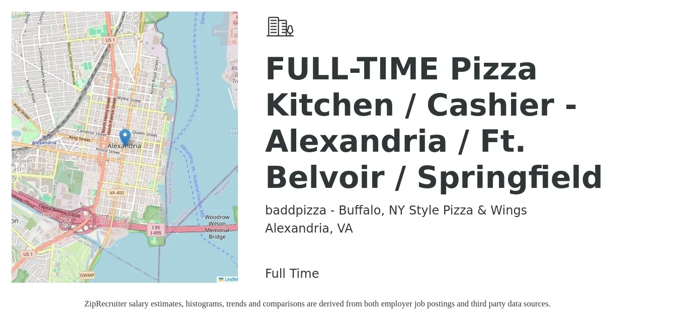 baddpizza - Buffalo, NY Style Pizza & Wings job posting for a FULL-TIME Pizza Kitchen / Cashier - Alexandria / Ft. Belvoir / Springfield in Alexandria, VA with a salary of $12 to $15 Hourly with a map of Alexandria location.
